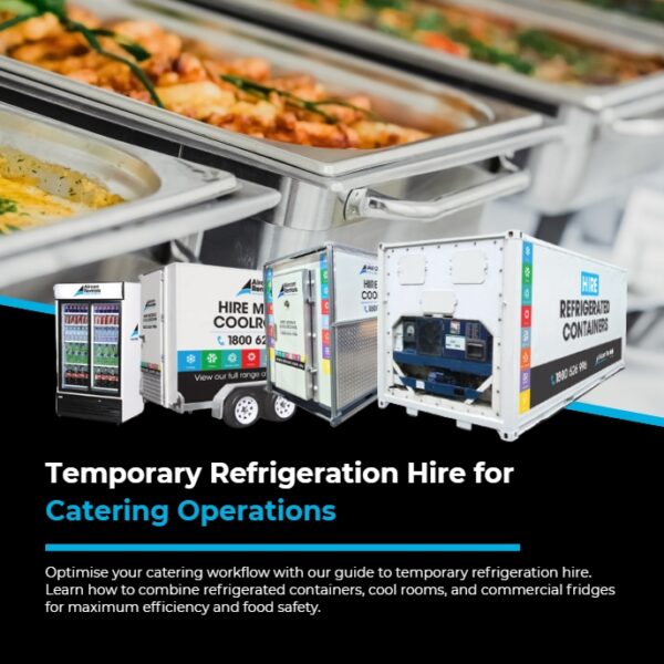 Temporary refrigeration hire setup for catering operations using cool room, fridges and refrigerated container